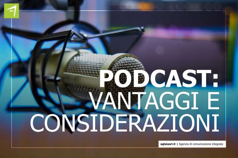 Podcast: vantaggi e considerazioni